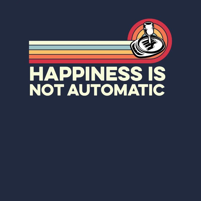 Happiness Is Not Automatic Pedal Shift Car Manual