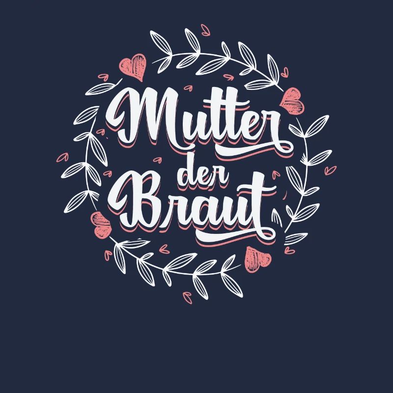 Mutter der Braut Brautmutter Hochzeit Polterabend