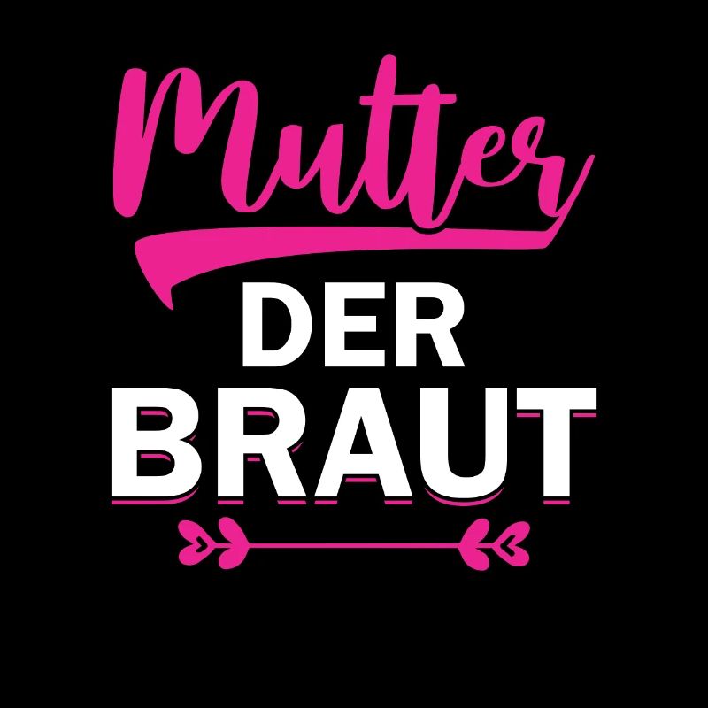 Mutter der Braut Brautmutter Hochzeit Polterabend
