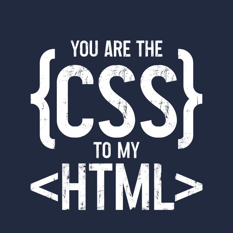 You Are The CSS To My HTML 3