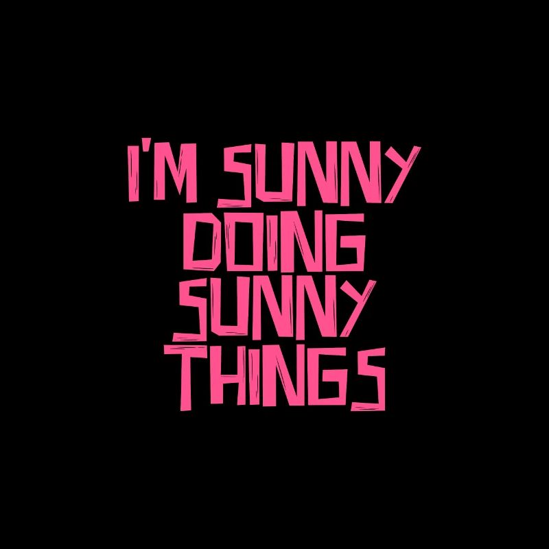 I'm Sunny doing Sunny things