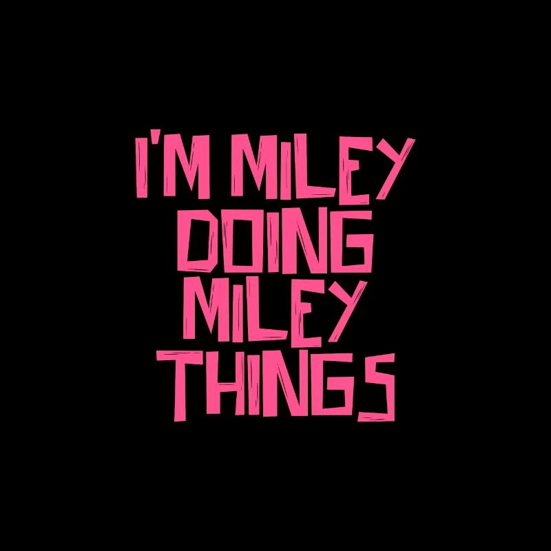 I'm Miley doing Miley things