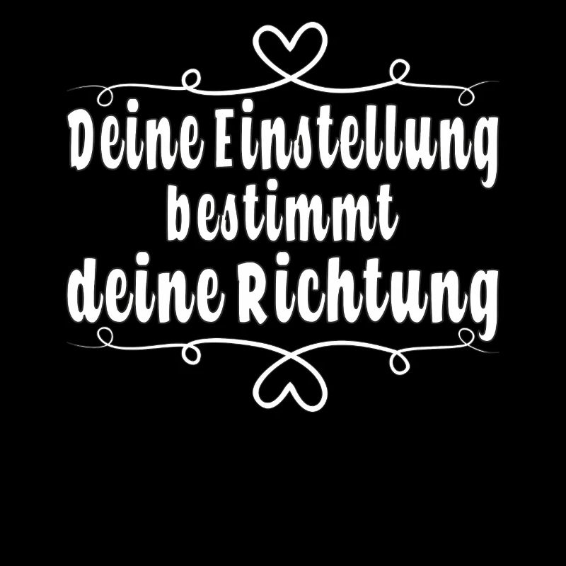 Deine Einstellung bestimmt deine Richtung