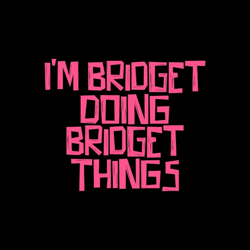 I'm Bridget doing Bridget things