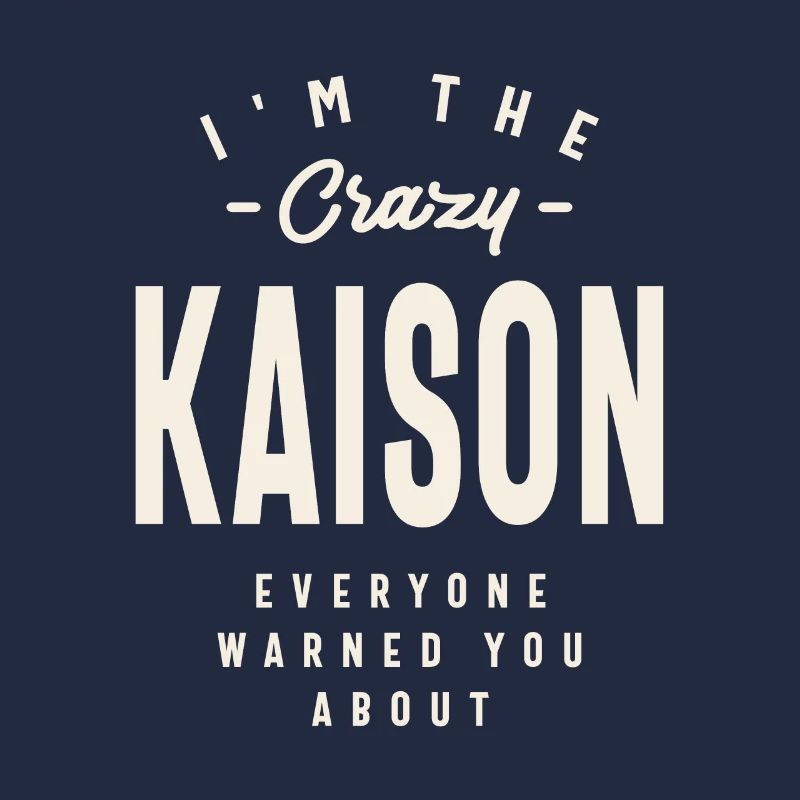 I'm The Crazy Kaison - Kaison Name