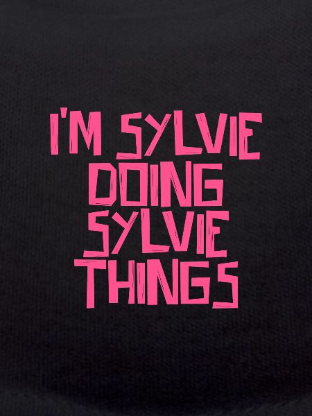 I'm Sylvie doing Sylvie things