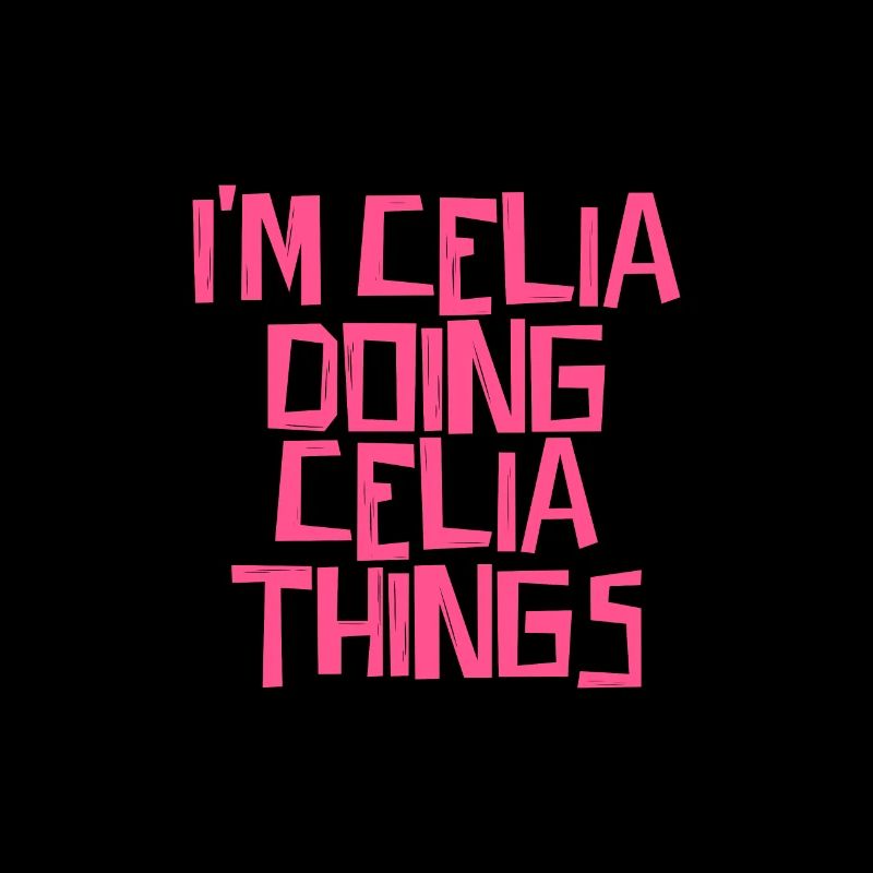 I'm Celia doing Celia things