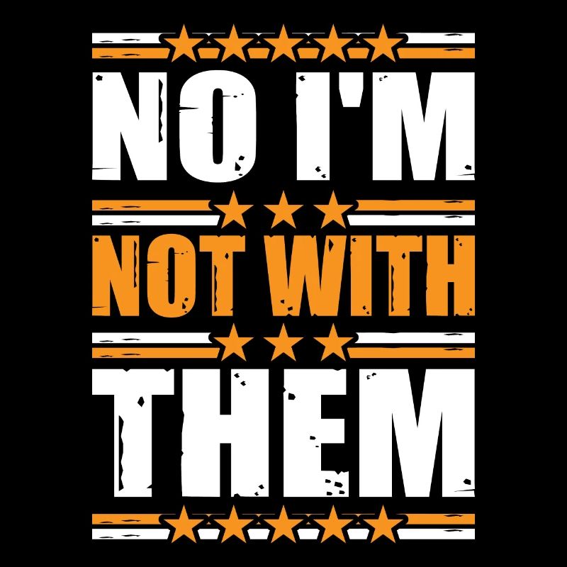 No I'm Not With Them 18