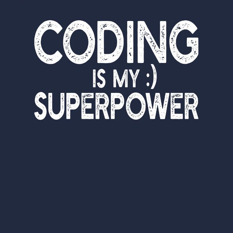 Coding is my superpower - Computer Programmer