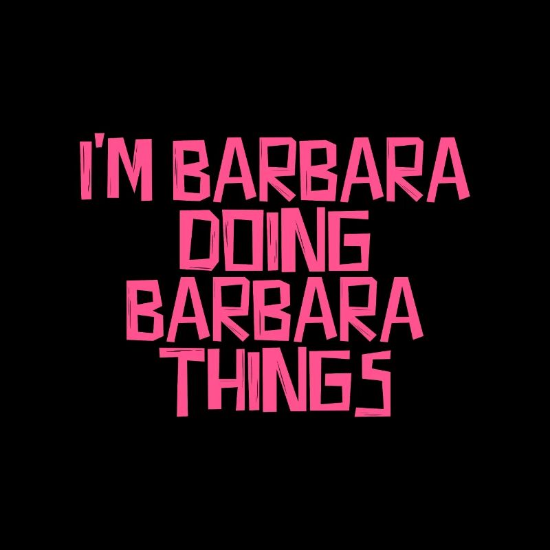 I'm Barbara doing Barbara things