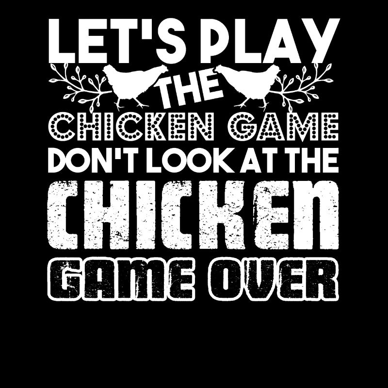 Chicken Let's Play The Chicken Game