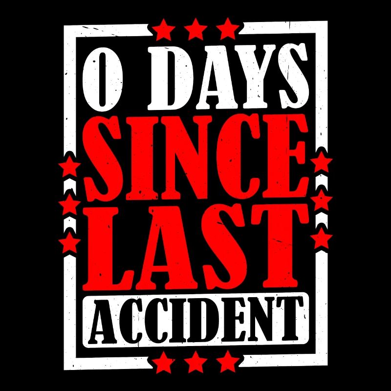 0 Days Since Last Accident 13