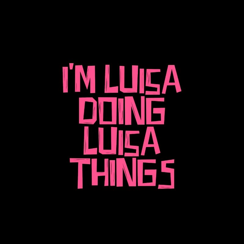 I'm Luisa doing Luisa things