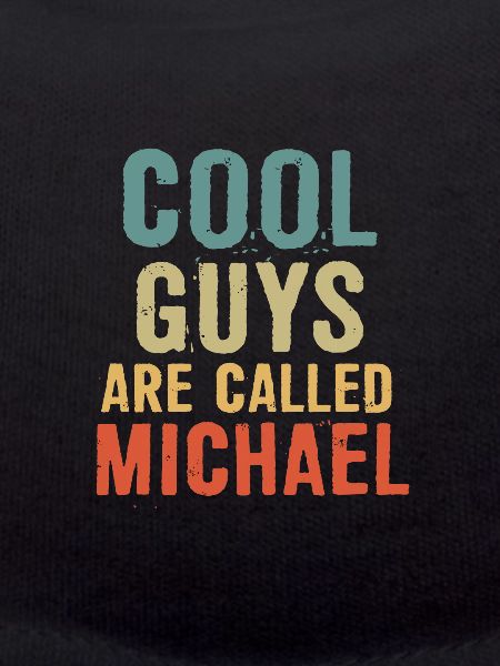 Cool guys are called Michael