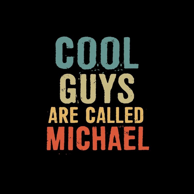 Cool guys are called Michael