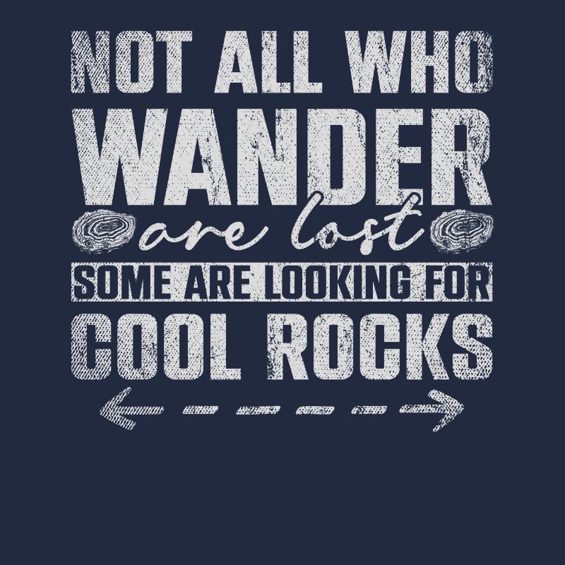 Not All Who Wander Are Lost Some Are Looking
