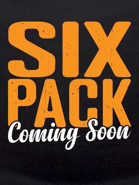 Six Pack Coming Soon 60