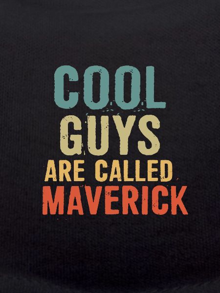 Cool guys are called Maverick