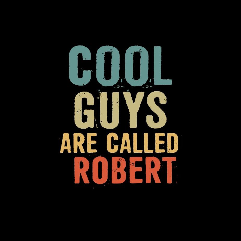 Cool guys are called Robert