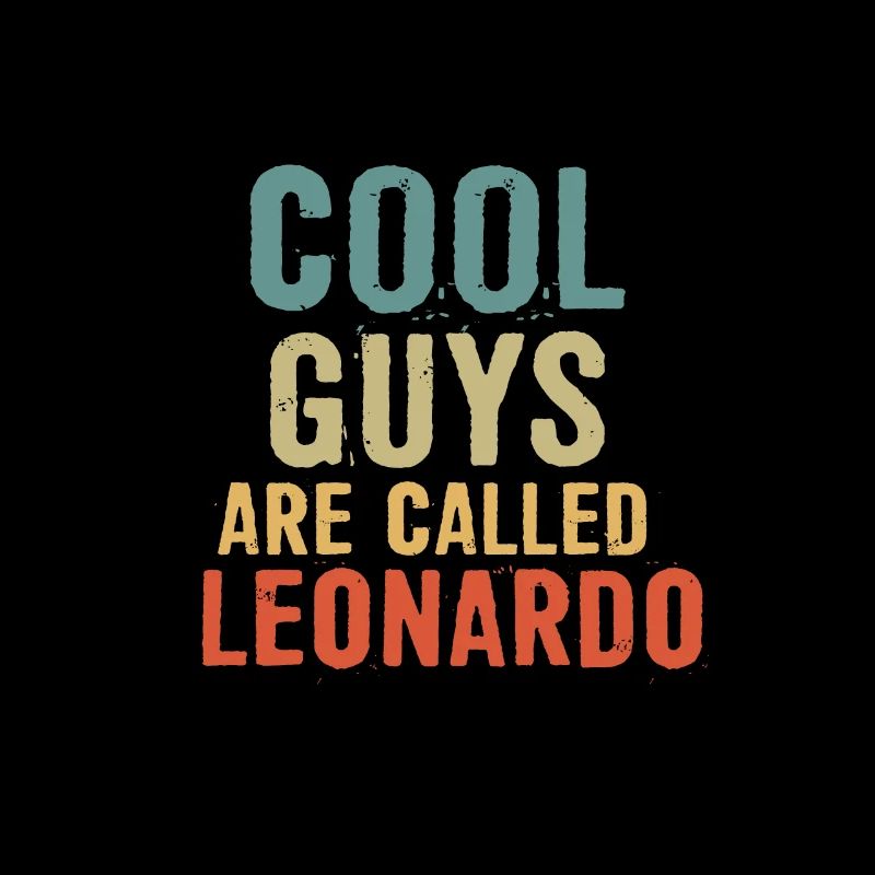 Cool guys are called Leonardo