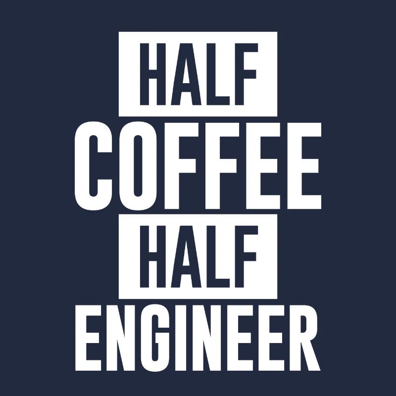 Half Coffee Half Engineer