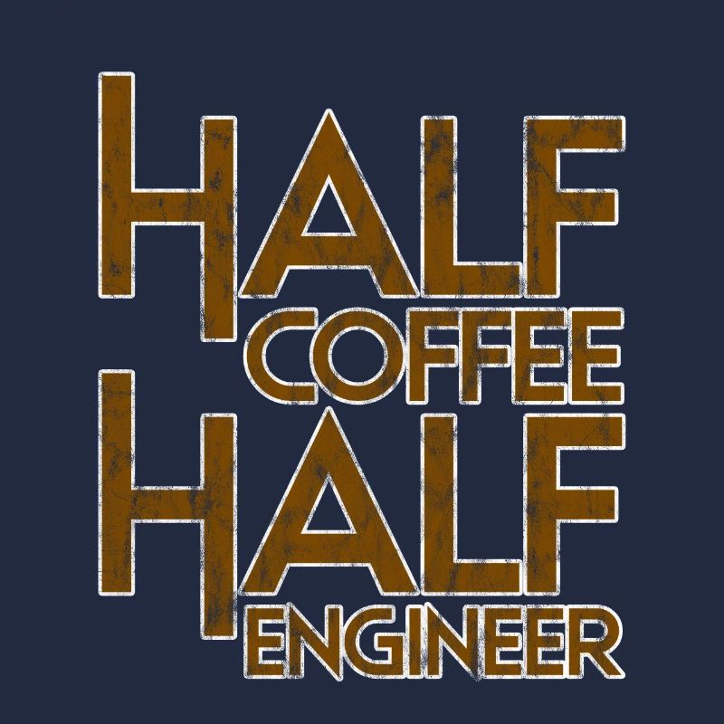 Half Coffee Half Engineer 3
