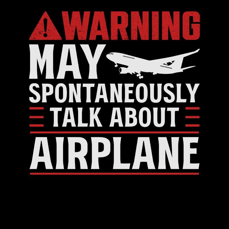 Warning May Spontaneously Talk About Airplanes