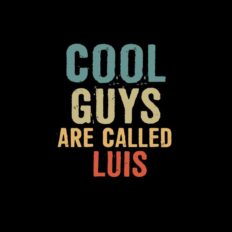 Cool guys are called Luis