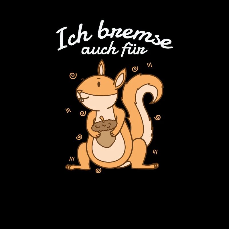 Ich bremse auch für Eichhörnchen mit Nuss