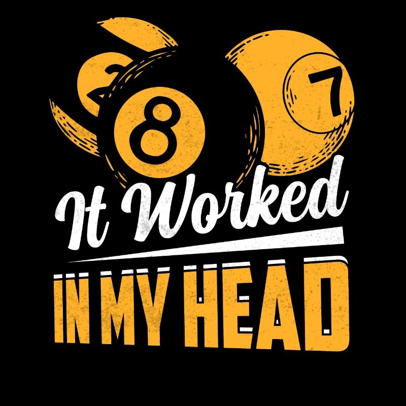 It Worked In My Head Billiard Player Billard Pool