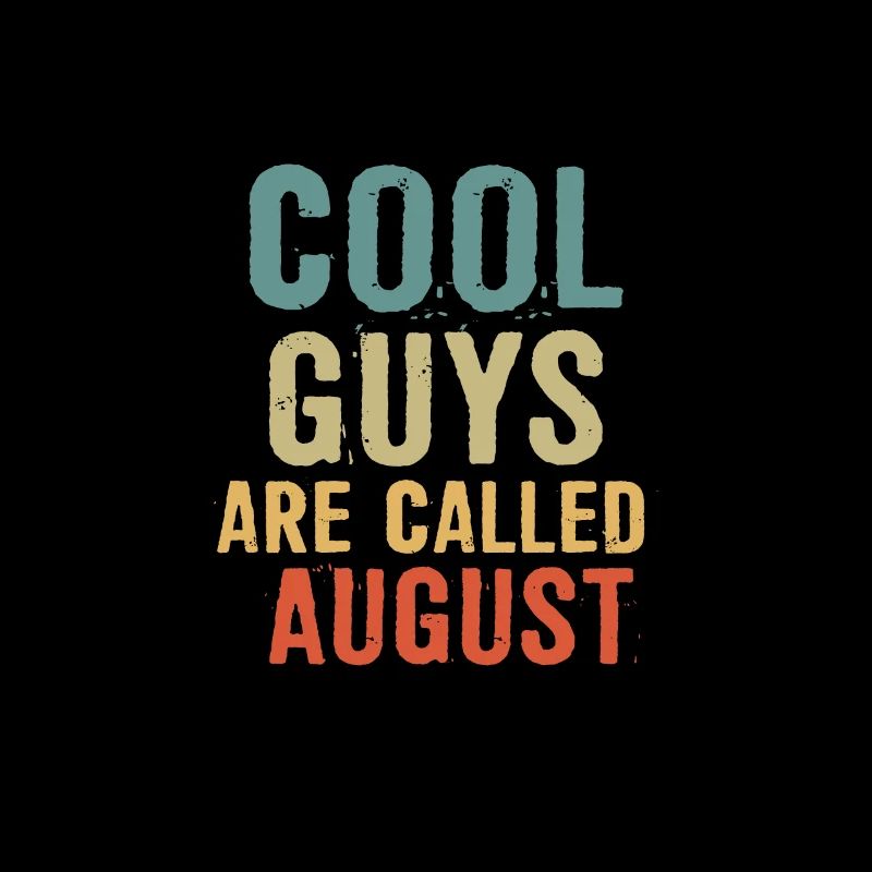 Cool guys are called august