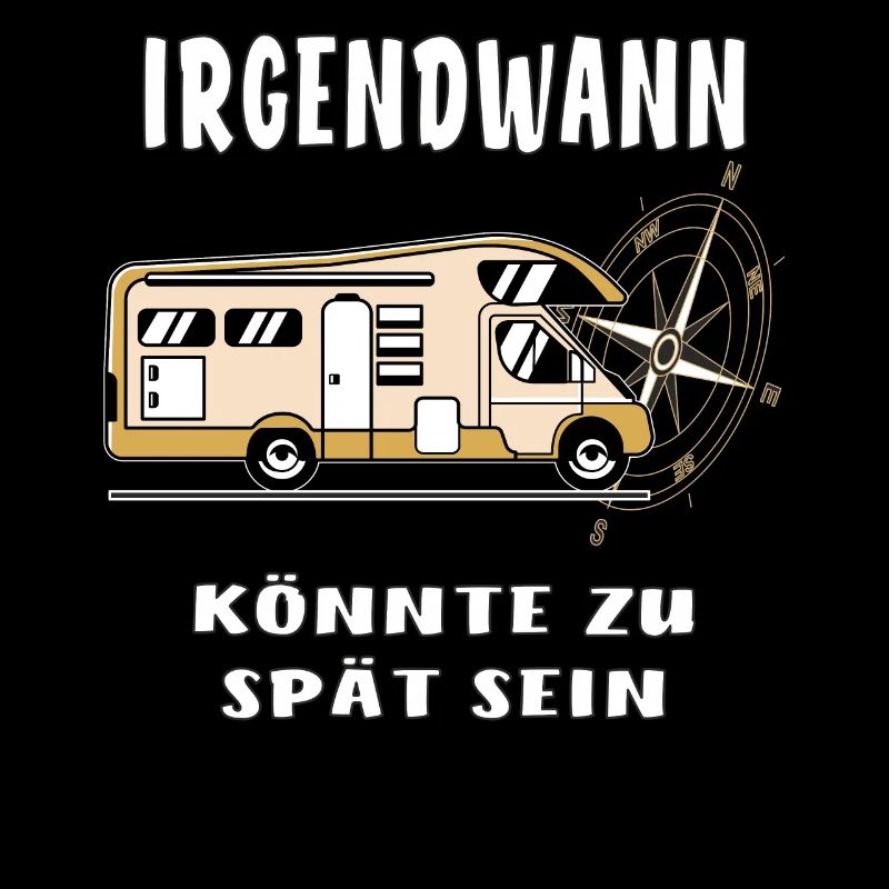 CAMPINGBUS IRGENDWANN KÖNNTE ZU SPÄT SEIN