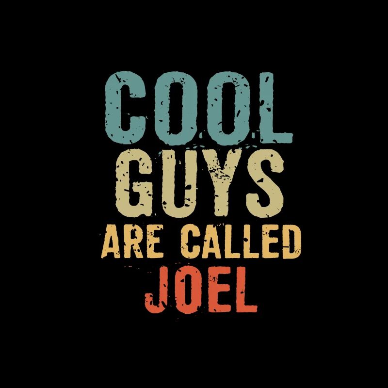 Cool guys are called Joel