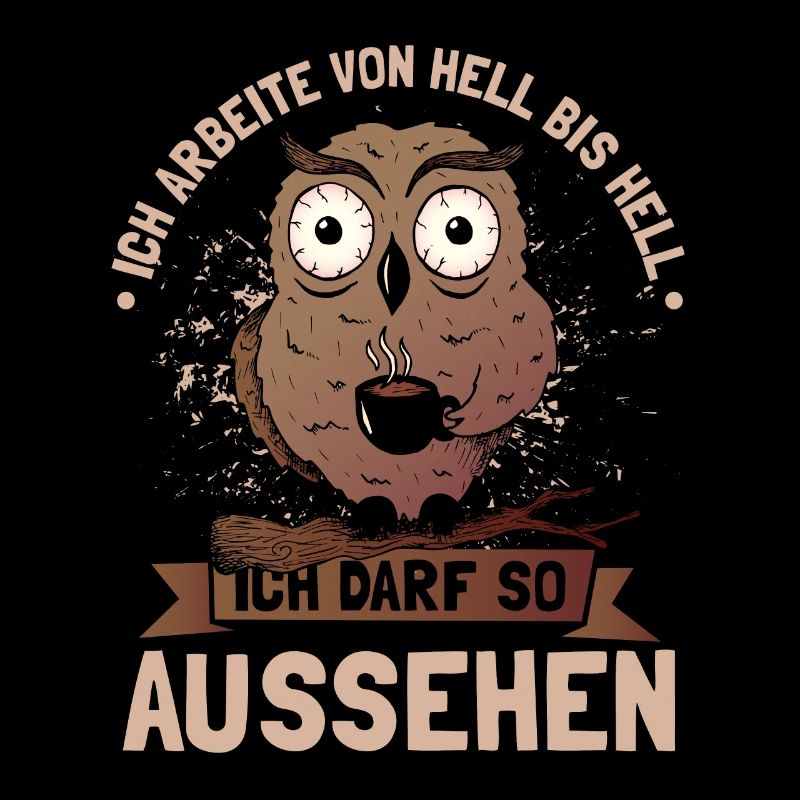 Ich arbeite von hell bis hell