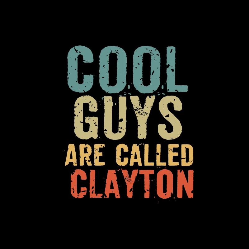 Cool guys are called clayton