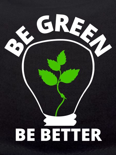 Be green, be better