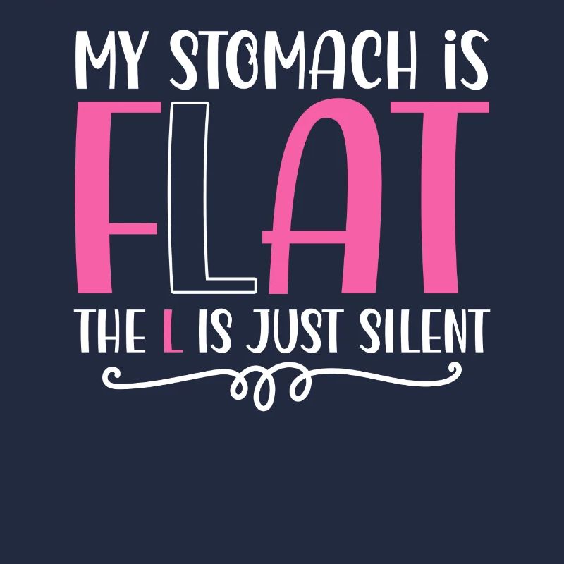 My Stomach Is Flat The L Is Just Silent