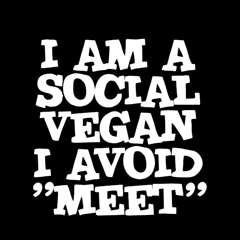 I Am A Social Vegan I Avoid Meet