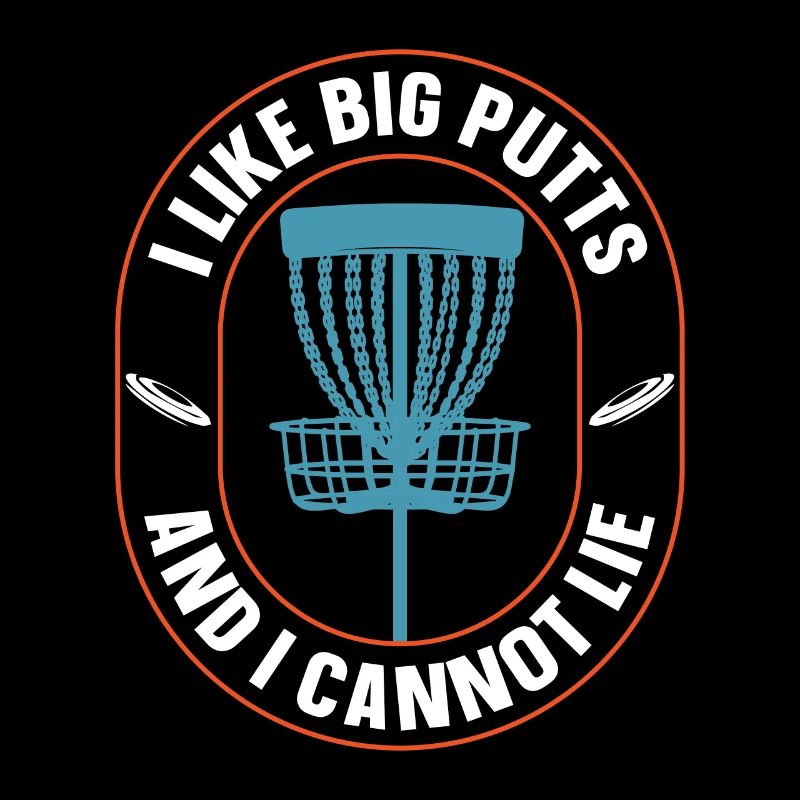 Disc Golf I Like Big Putts And I Cannot Lie Golfer