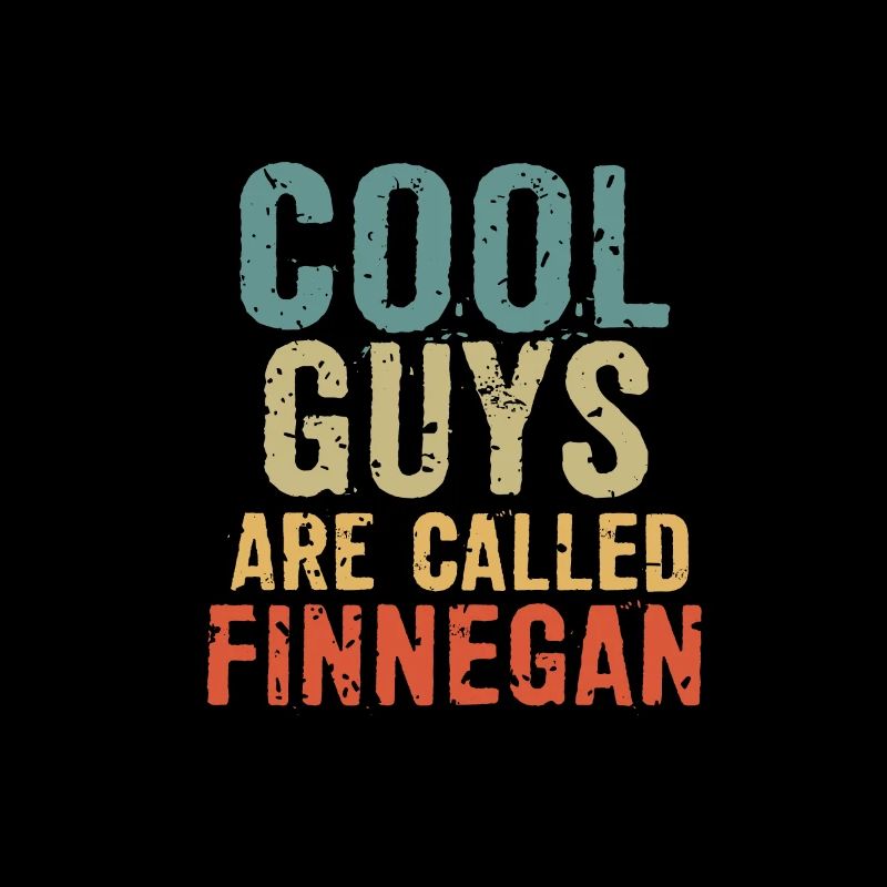 Cool guys are called finnegan
