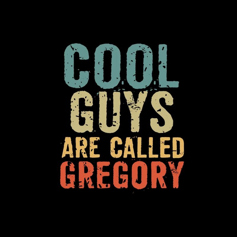 Cool guys are called gregory