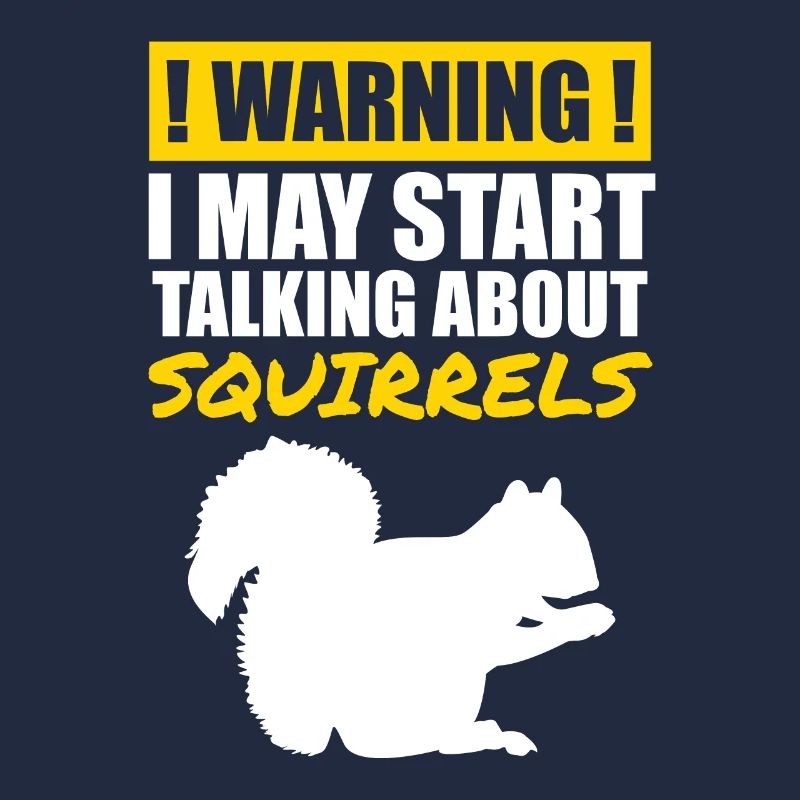 Funny Warning Start Talking About Squirrels Forest