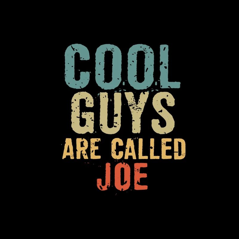 Cool guys are called joe