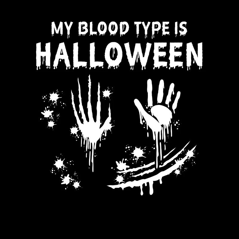 Funny Halloween - My Blood Type Is Halloween