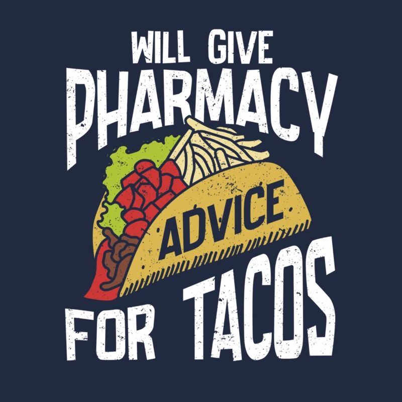 Pharmacy Humor Will Give Advice For Tacos