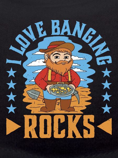 I Love Banging Rocks