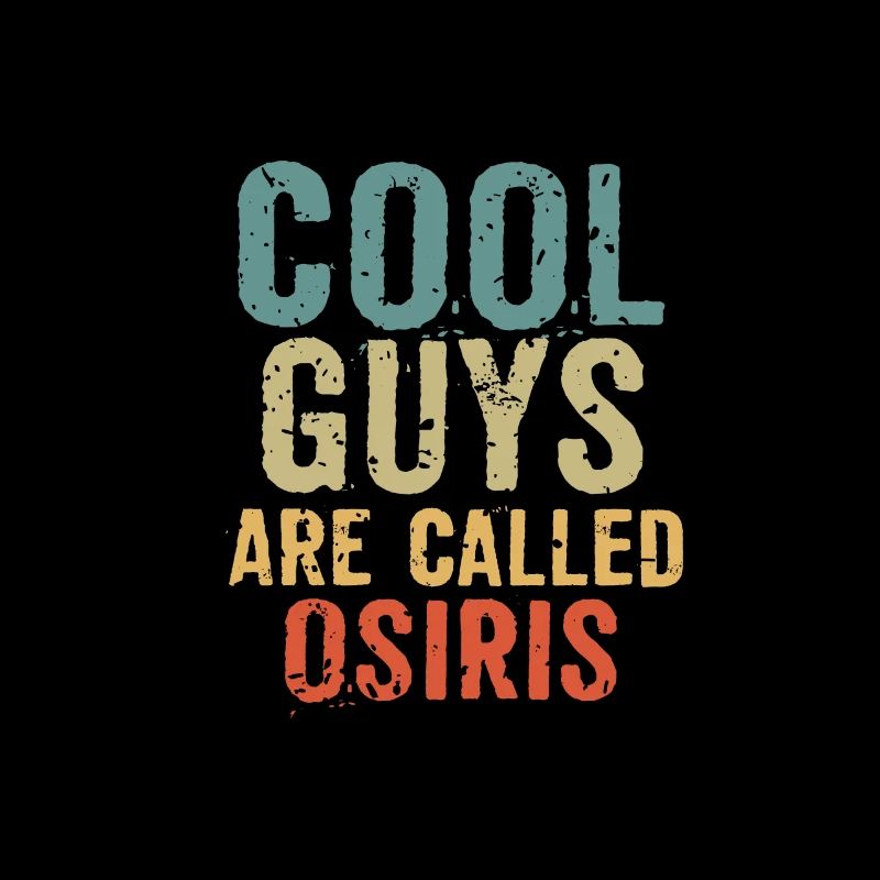 Cool guys are called Osiris