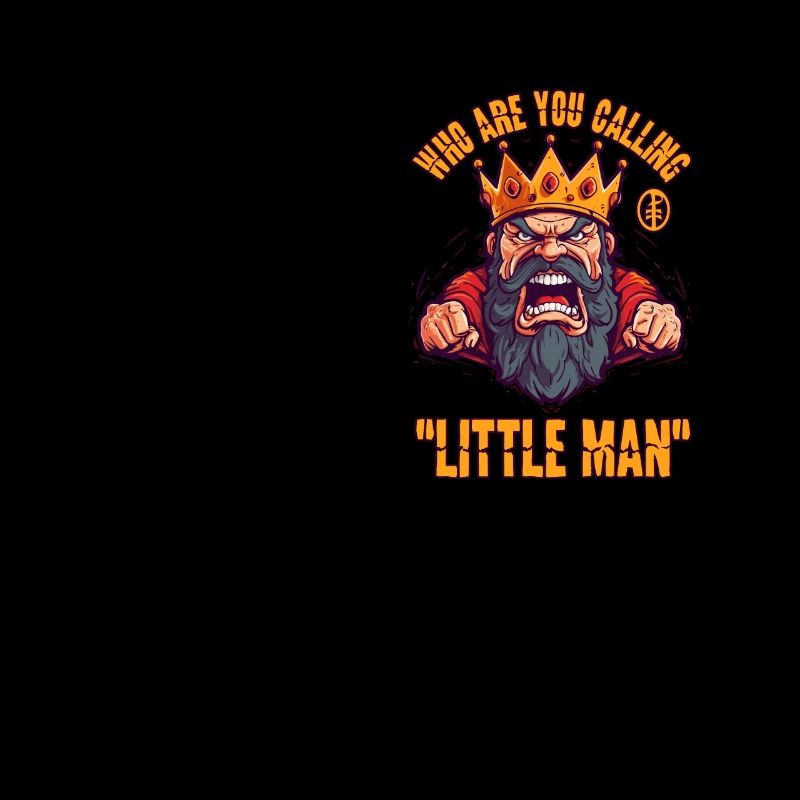 Raging little king, who do you call small here