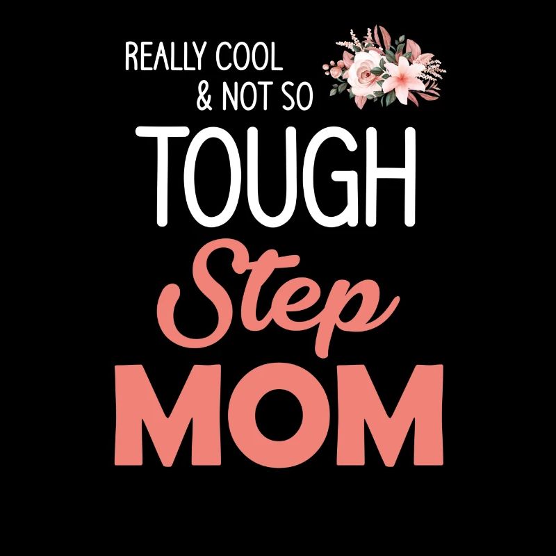 Really Not So Cool Tough Stepmom