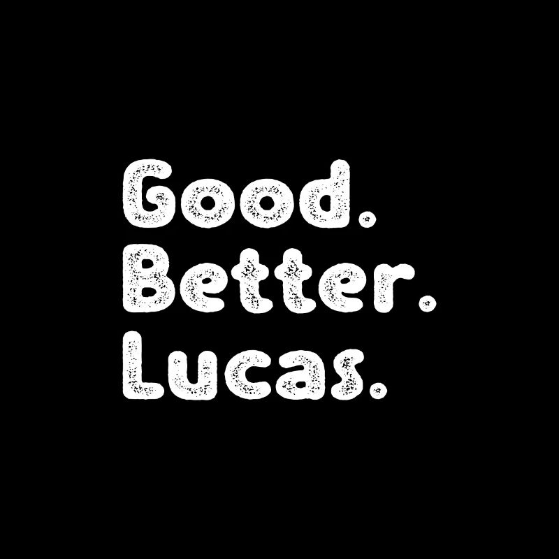 Good better Lucas